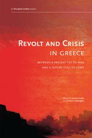 Cover of: Revolt and Crisis in Greece: Between a Present Yet to Pass and a Future Still to Come