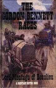 Cover of: The Gordon Bennett races. by Montagu of Beaulieu, Edward John Barrington Douglas-Scott-Montagu Baron
