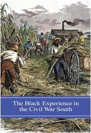 Cover of: The Black experience in the Civil War South by Stephen V. Ash