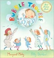 Bubble trouble by Margaret Mahy, Polly Dunbar