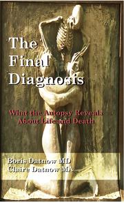 Cover of: The Final Diagnosis: What The Autopsy Reveals About Life and Death