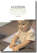 Cover of: Hidden worlds: young children learning literacy in multicultural contexts