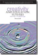 Cover of: Creativity and Education Futures: Learning in a digital age