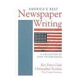 Cover of: America's Best Newspaper Writing by Roy Peter Clark, Christopher Scanlan