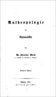 Cover of: Anthropologie der Naturvölker by von Dr. Theodor Waitz, ...