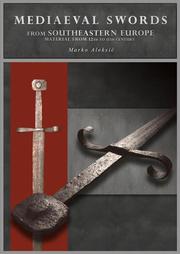 Mediaeval Swords from Southeastern Europe by Marko Aleksić