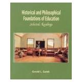 Cover of: Historical and Philosophical Foundations of Education by Gerald L. Gutek, Gerald L. Gutek