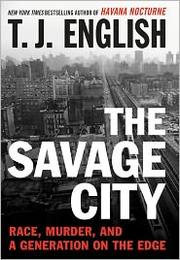 Cover of: The Savage City: Race, Murder, and a Generation on the Edge