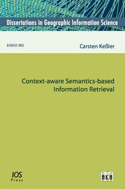 Context-aware Semantics-based Information Retrieval by Carsten Keßler