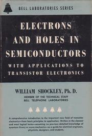 Cover of: Electrons and holes in semiconductors, with applications to transistor electronics by William Shockley