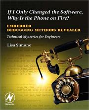 Cover of: If I only changed the software, why is the phone on fire?: embedded debugging methods revealed : technical mysteries for engineers