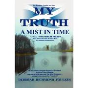 Cover of: My truth: a mist in time