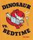 Cover of: Dinosaur Vs. Bedtime