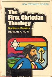 Cover of: The first Christian theology: Studies in Romans (New Testament studies)