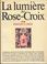 Cover of: La lumière des Rose-Croix