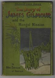 The story of James Gilmour and the Mongol mission by Bryson Mrs.