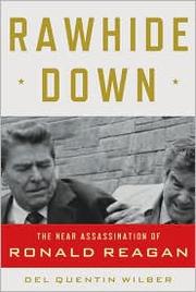 Cover of: Rawhide Down: the near assassination of Ronald Reagan