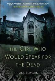 Cover of: The Girl Who Would Speak for the Dead by Paul Elwork, Paul Elwork