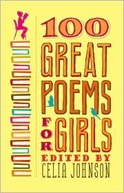 100 Great Poems for Girls by Celia Johnson