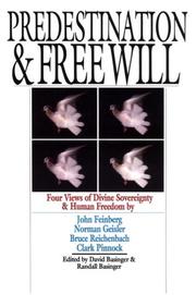 Cover of: Predestination & free will: four views of divine sovereignty & human freedom