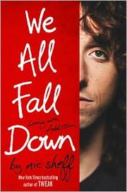 Cover of: We All Fall Down: Living with Addiction