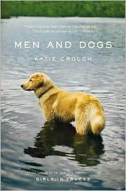 Cover of: Men and Dogs by Katie Crouch