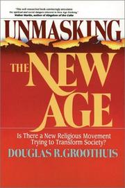Cover of: Unmasking the new age by Douglas R. Groothuis