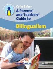 Cover of: A parents' and teachers' guide to bilingualism by Baker, Colin, Baker, Colin