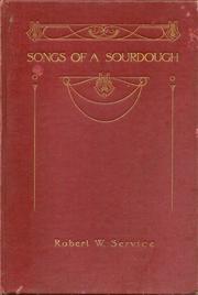 Songs of a sourdough by Robert W. Service