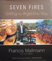 Seven fires by Francis Mallmann