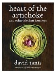 Cover of: Heart of the artichoke and other kitchen journeys by David Tanis
