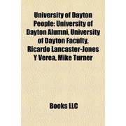 Cover of: University of Dayton People:: University of Dayton Alumni, University of Dayton Faculty, Ricardo Lancaster-Jones y Verea, Mike Turner