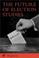 Cover of: The Future of Election Studies