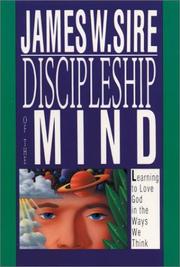 Discipleship of the mind by James W. Sire