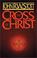 Cover of: The cross of Christ