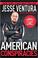 Cover of: American Conspiracies: Lies, Lies, and More Dirty Lies that the Government Tells Us