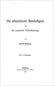 Cover of: Die altarabische Mondreligion und die mosaische Ueberlieferung by Ditlef Nielsen, Ditlef Nielsen