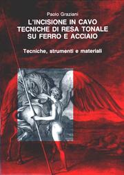 Cover of: L' incisione in cavo tecniche di resa tonale su ferro e acciaio: tecniche, strumenti e materiali