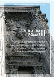 Cover of: Simulacra Romae II.: Rome, les capitales de province (capita prouinciarum) et la création d'un espace commun européen. Une approche archéologique.