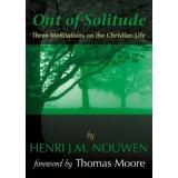 Cover of: Out of Solitude: Three Meditations on the Christian Life by Henri J. M. Nouwen