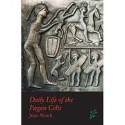 Cover of: Daily life of the pagan celts