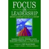 Cover of: Focus on Leadership: Servant-Leadership for the 21st Century