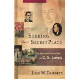 Cover of: Seeking the Secret Place by Lyle W. Dorsett