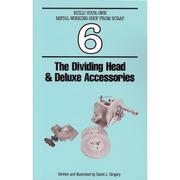 Cover of: The  dividing head & deluxe accessories by David J. Gingery
