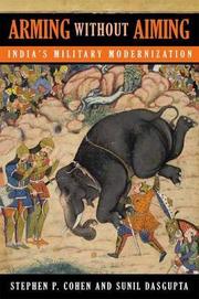 Cover of: ARMING WITHOUT AIMING: INDIA'S MILITARY MODERNIZATION