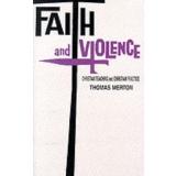 Cover of: Faith and Violence: Christian Teaching and Christian Practice by Thomas Merton