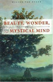Cover of: Beauty, Wonder, and the Mystical Mind by Wilson Van Dusen