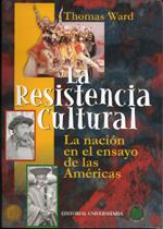 Cover of: La resistencia cultural: La nación en el ensayo de las Americas