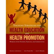 Cover of: Teaching Strategies for Health Education and Health Promotion: Working With Patients, Families, and Communities