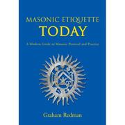 Cover of: Masonic Etiquette Today: A Modern Guide to Masonic Protocol and Practice